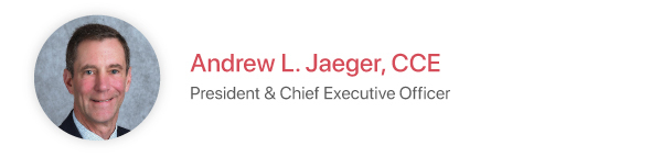 Andrew L. Jaeger, CCE | President & Chief Executive Officer
